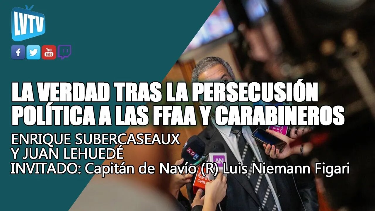 La verdad tras la persecución política a las FFAA y a Carabineros