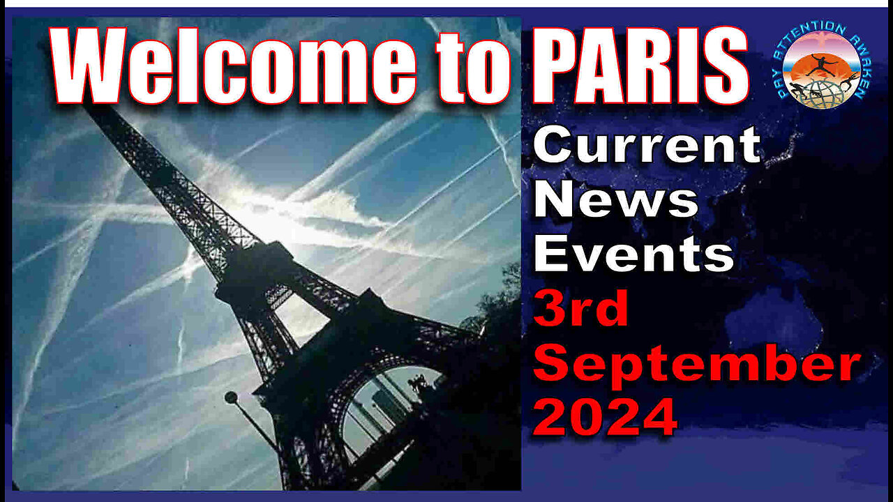 Current News Events - 3rd September 2024 - Welcome to Paris!