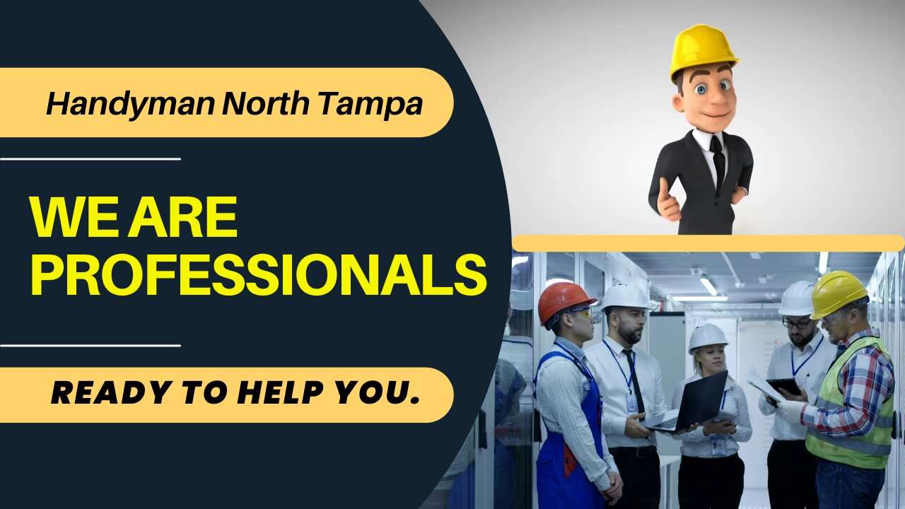 Handyman North Tampa-We are Professionals Ready To Help You