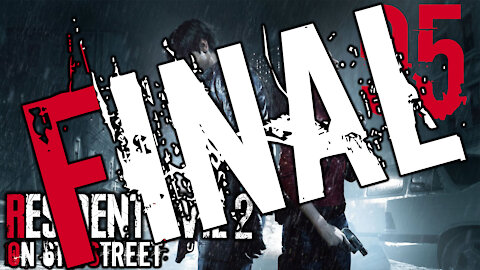 Resident Evil 2 on 6th Street Part FINAL
