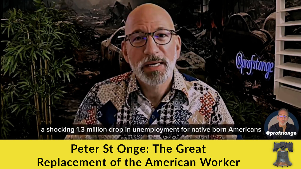 Peter St Onge: The Great Replacement of the American Worker