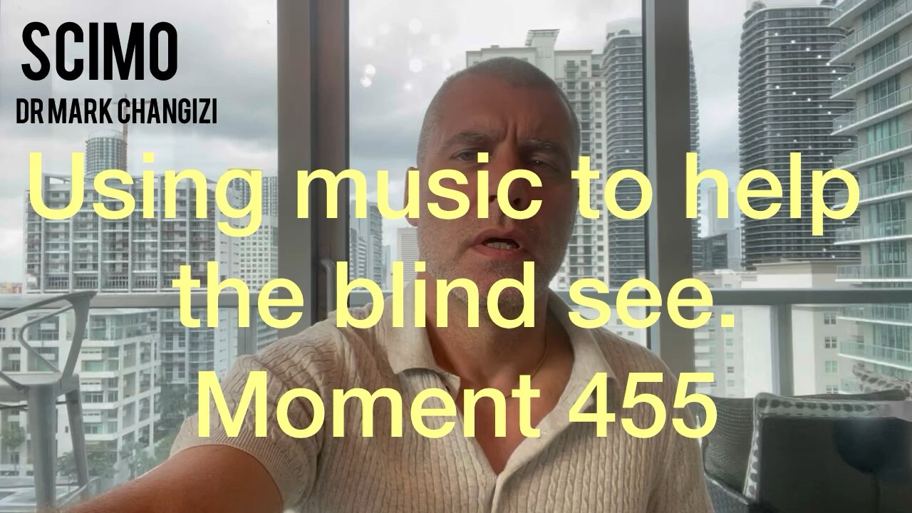 Using music to help the blind see. Moment 455