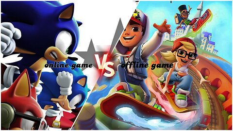 Which game is better Subway surf offline game vs Sonic forces online game