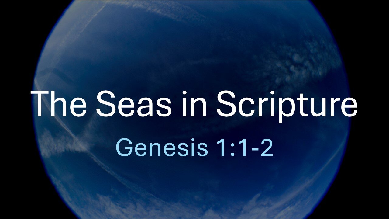 The Seas in Scripture: God Delivers from Danger