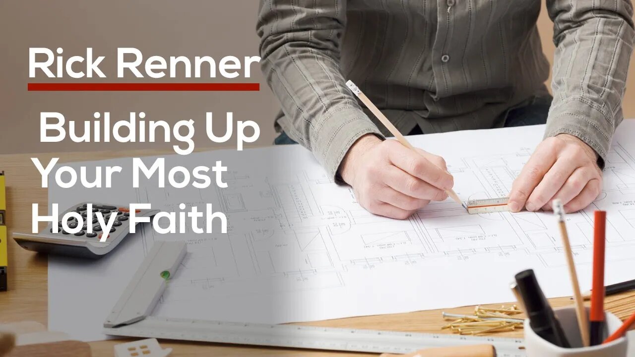 Building Up Your Most Holy Faith — Rick Renner