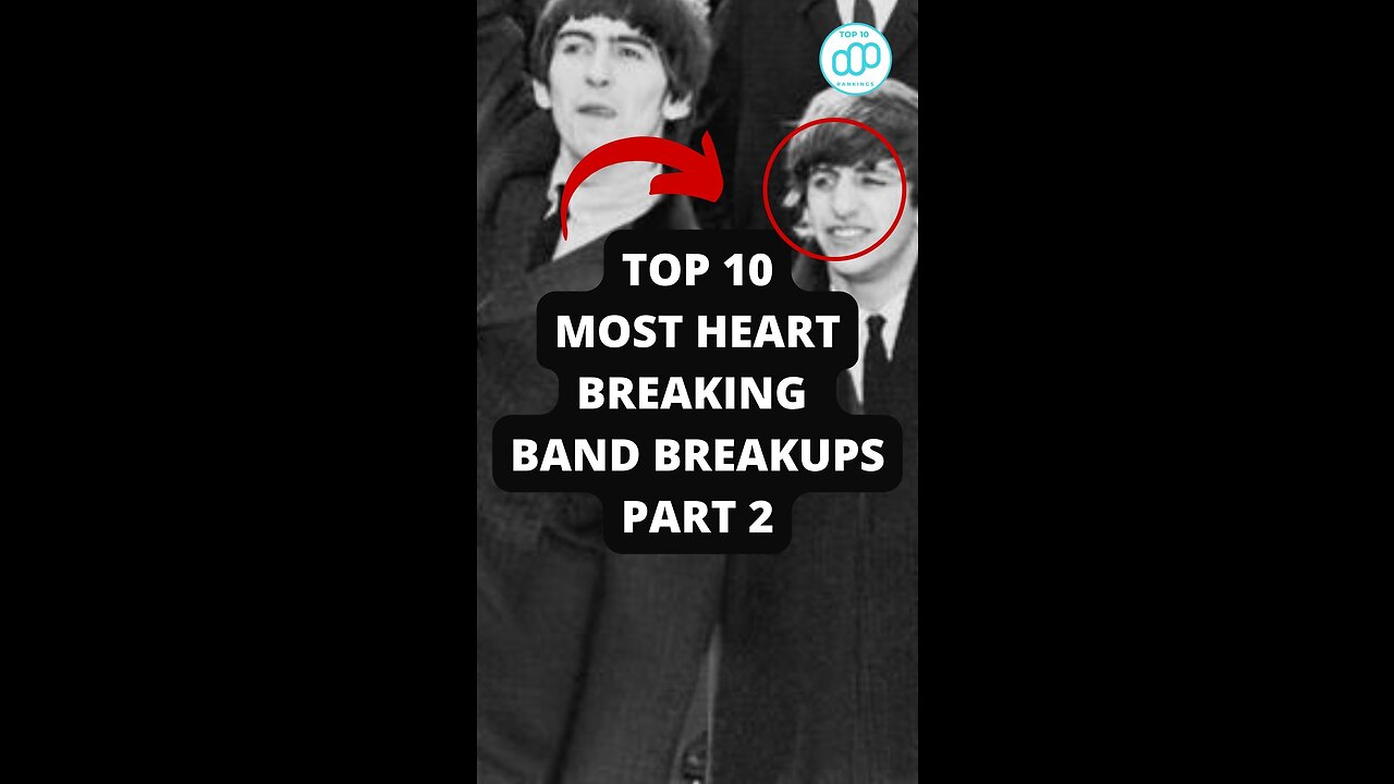 Top 10 Most Heartbreaking Band Breakups Part 2