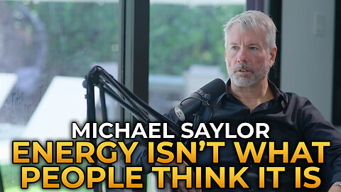 Michael Saylor - Energy Isn’t What People Think It Is