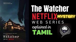 The Watcher Netflix web series explained in TAMIL