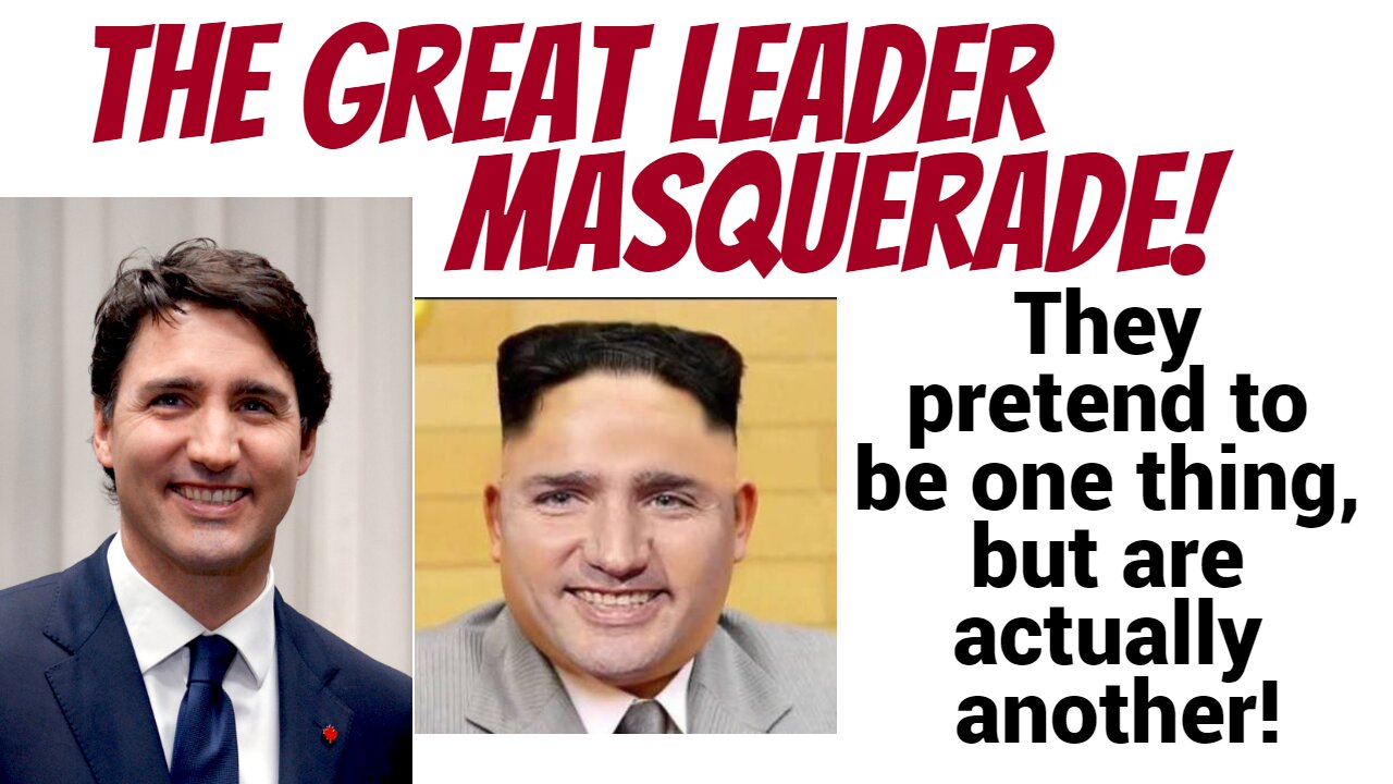 They walk the world stage pretending to be one thing....but are actually another!