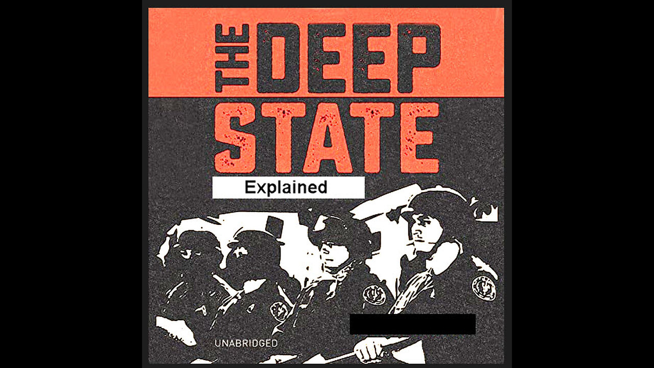 The “Deep State” Explained