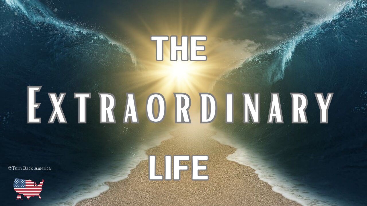 The Extraordinary Life