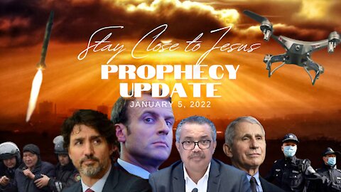 Stay Close to Jesus - Prophecy Update January 5, 2022