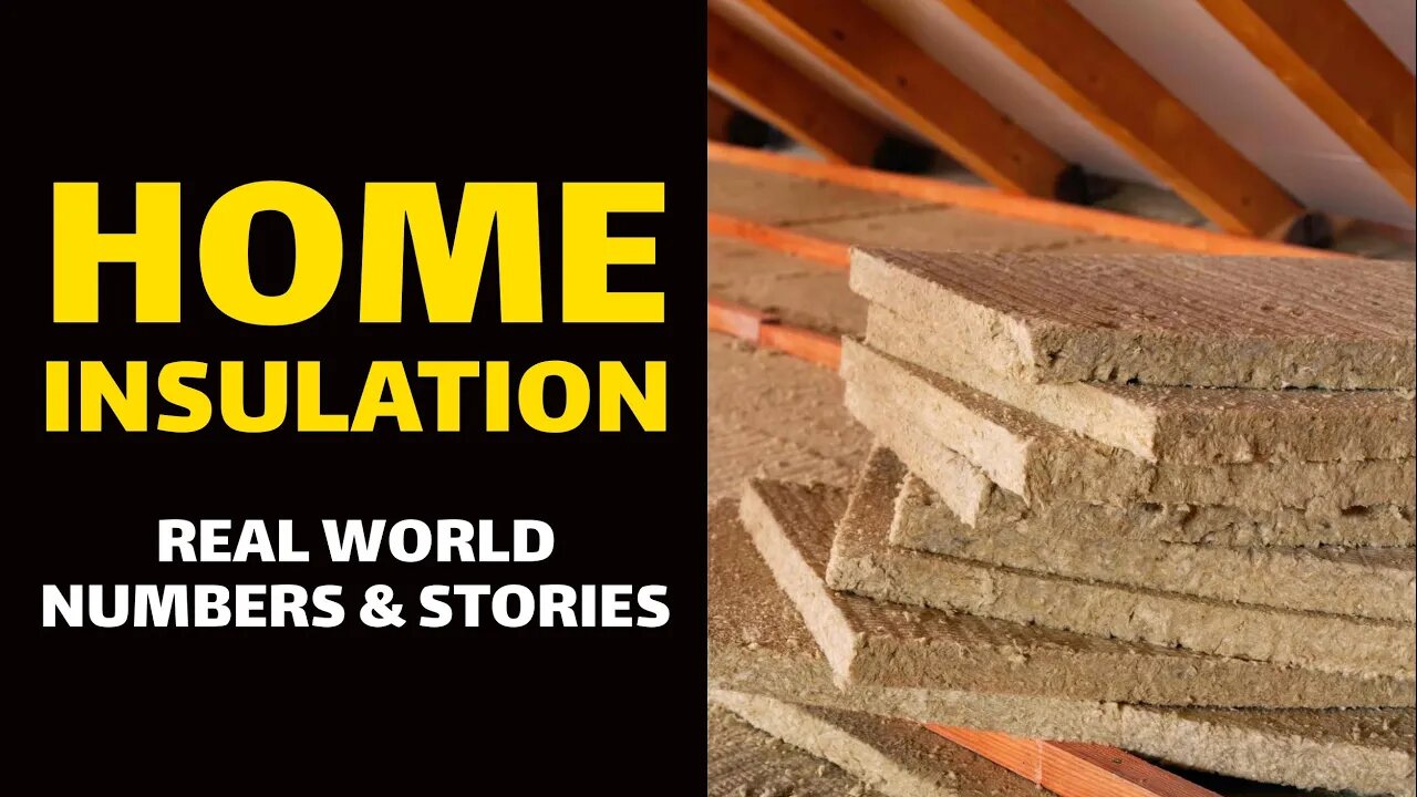 Home Insulation: Real World Numbers & Stories