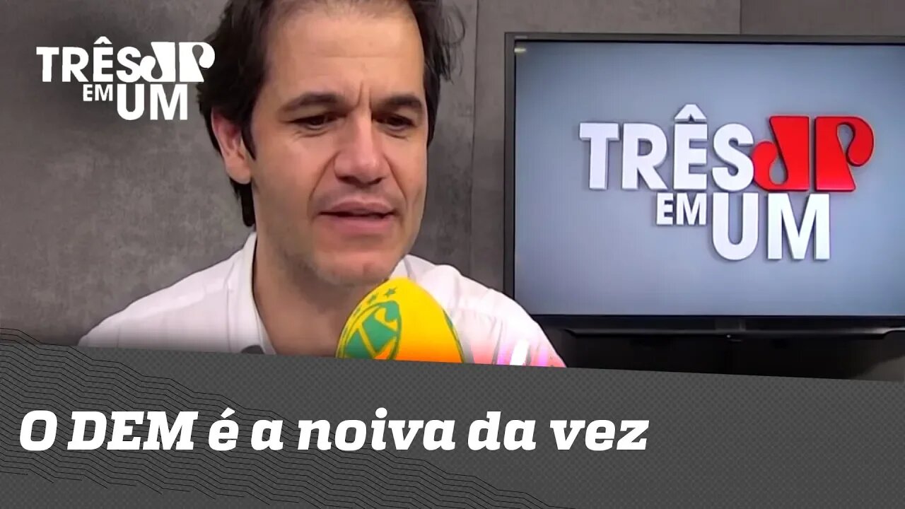 O DEM é a noiva da vez