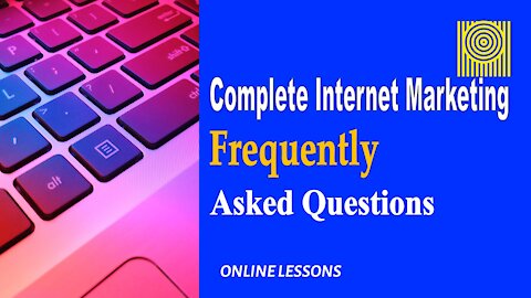Complete Internet Marketing Frequently Asked Questions