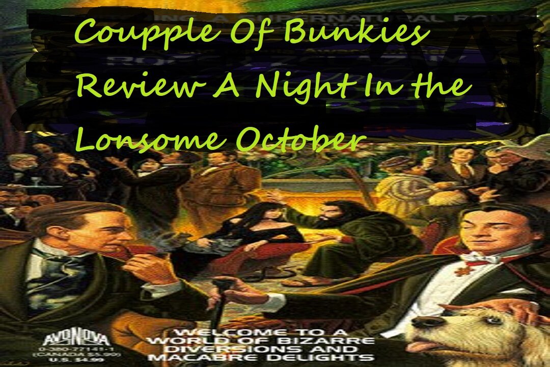 Couple of Bunkies Review "A Night In The Lonesome October