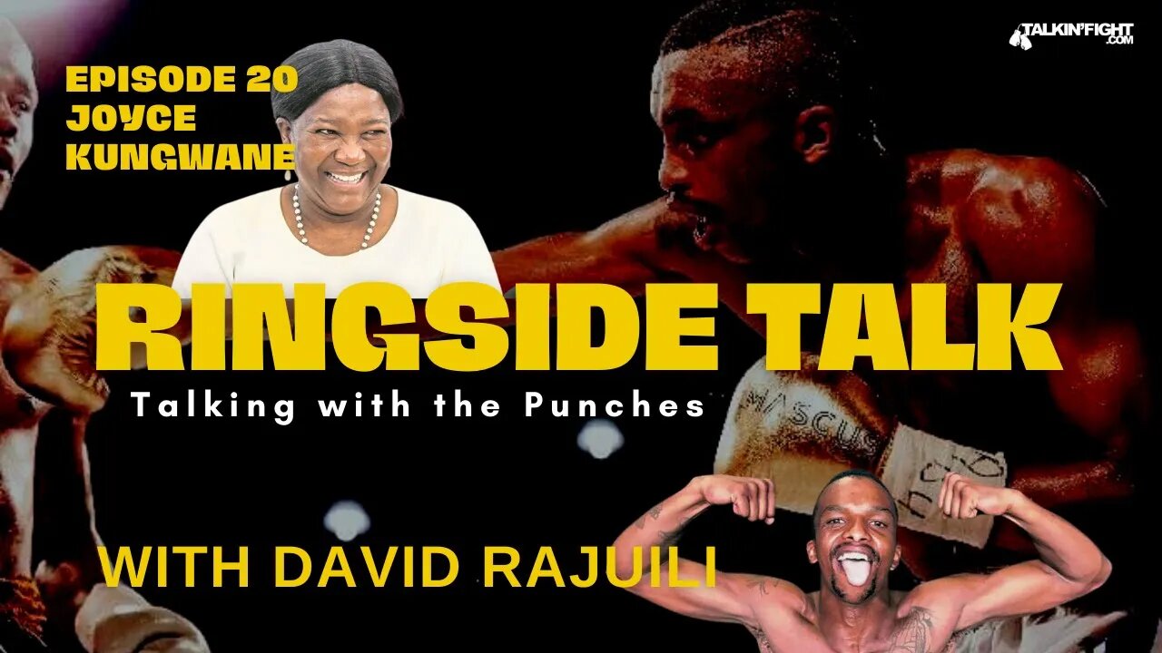 Joyce Kungwane | Ringside Talk with David Rajuili | Talkin Fight