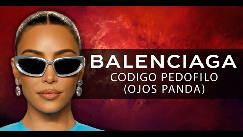 BALENCIAGA CODIGO PEDOFILO (OJOS PANDA)