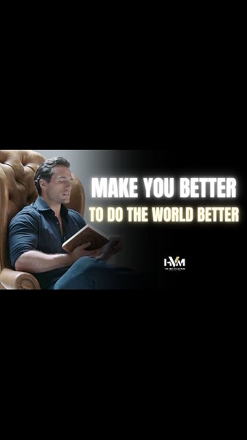 Make You Better To Do World Better