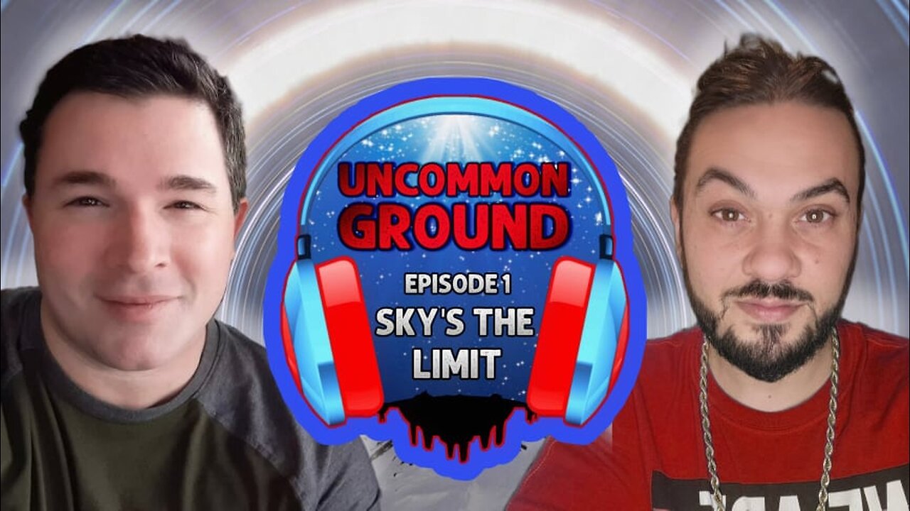 "Sky's The Limit" - Ep. 1 - Uncommon Ground