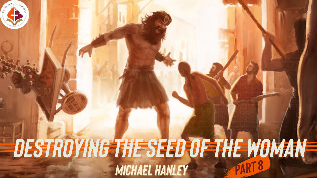 Destroying the Seed of the Woman by Michael Hanley September 4th, 2022