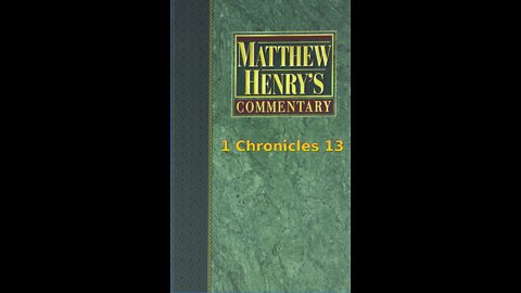 Matthew Henry's Commentary on the Whole Bible. Audio produced by Irv Risch. 1 Chronicles Chapter 13