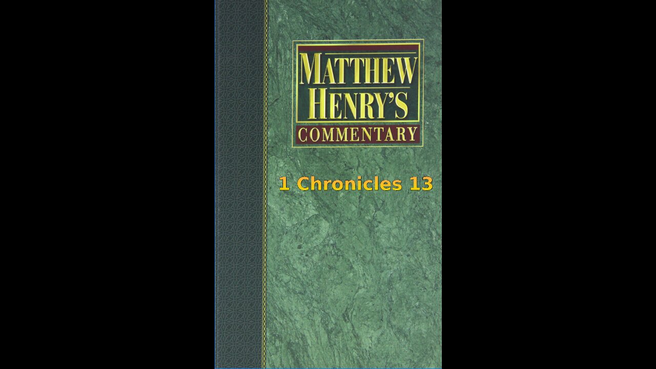 Matthew Henry's Commentary on the Whole Bible. Audio produced by Irv Risch. 1 Chronicles Chapter 13