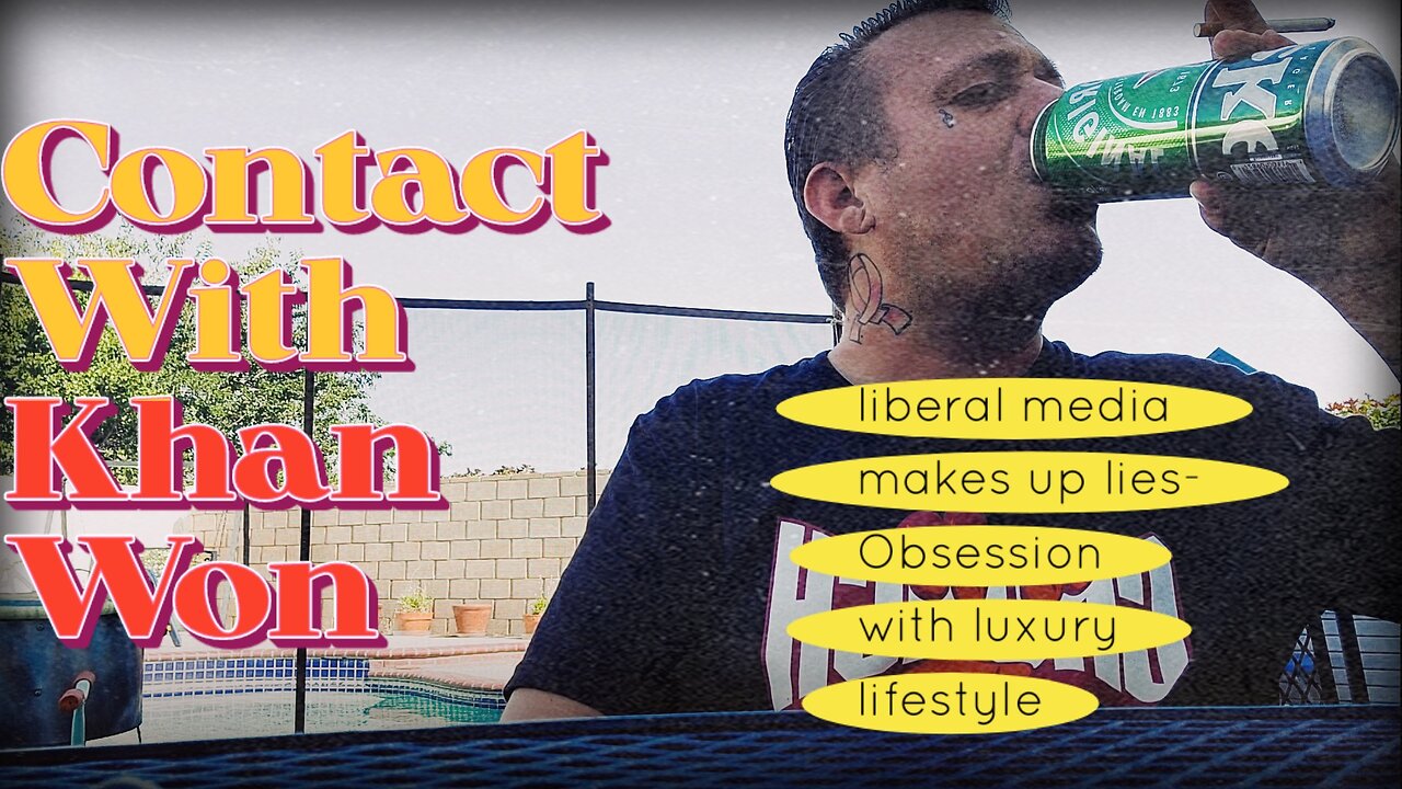 Contact With Khan Won : Dems gaslighting like crazy, why I love luxury lifestyle! +More.