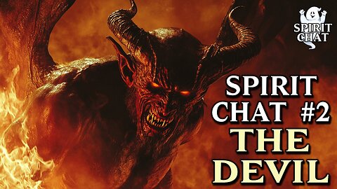 Spirit Chat #2 - The Devil