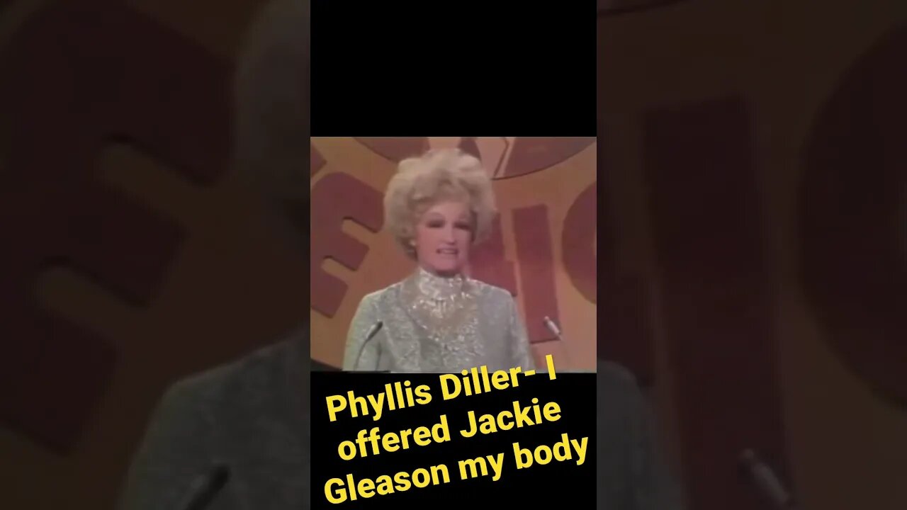 Phyllis Diller offers Jackie Gleason her body….guess what he says?