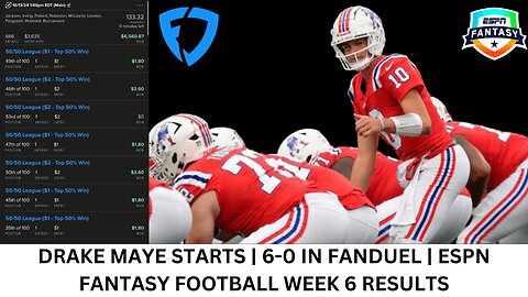 DRAKE MAYE STARTS | 6-0 IN FANDUEL | ESPN FANTASY FOOTBALL WEEK 6 RESULTS