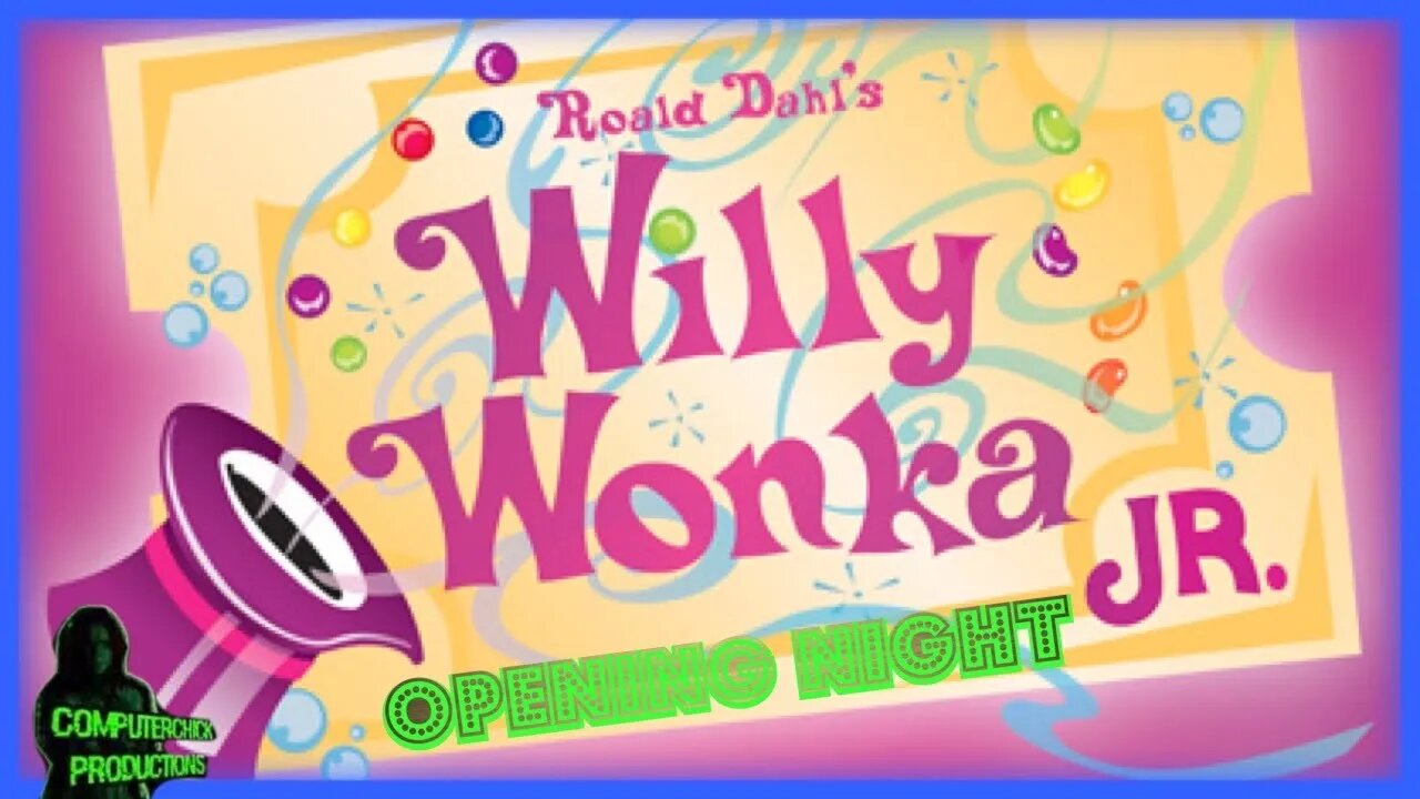 Willy Wonka Jr Opening Night - Jan 12, 2022