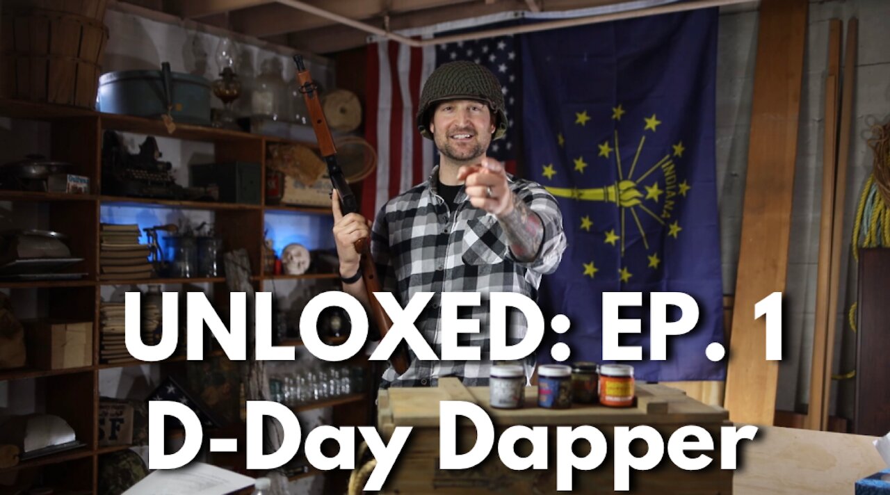 Unloxed: Ep. 1 D-Day Dapper