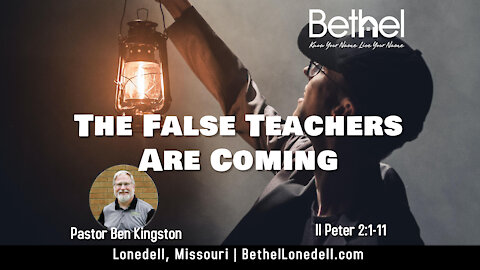 The False Teachers Are Coming - May 2, 2021