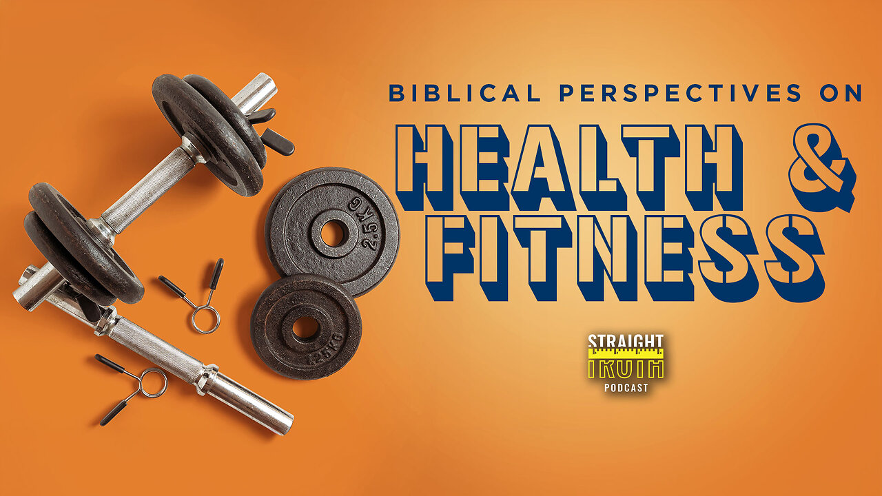 Biblical Perspectives on Health and Fitness