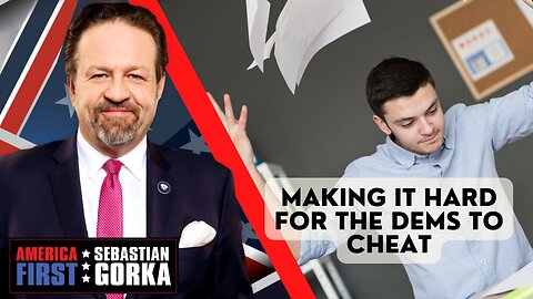 Making it hard for the Dems to cheat. Matt Schlapp with Sebastian Gorka on AMERICA First