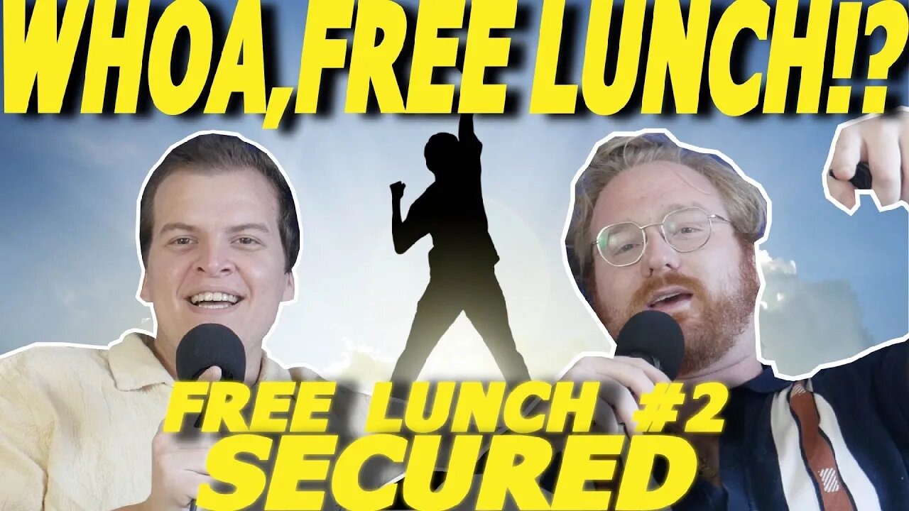 FREE LUNCH #2 SECURED | Whoa, Free Lunch!? Episode #21