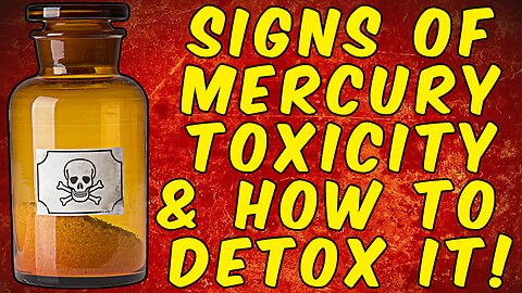 Signs You Have Mercury Toxicity & How to Chelate It!