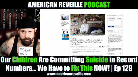 Our Children Are Committing Suicide in Record Numbers... We Have to Fix This NOW! | Ep 129