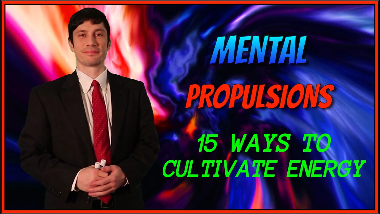 Mental Propulsions - 15 Ways to Cultivate Energy