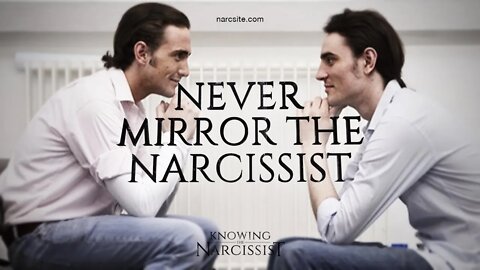 Never Mirror The Narcissist - Here´s Why