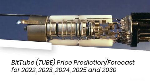 BitTube Price Prediction 2022, 2025, 2030 TUBE Price Forecast Cryptocurrency Price Prediction