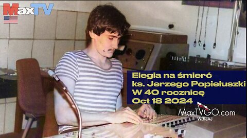 Max Kolonko: elegia ku czci Ks. Jerzego Popiełuszki w 40 rocznicę śmierci