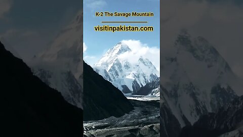 K-2 The Savage Mountain Baltistan Pakistan #k2 #pakistan #mountain #shorts #kamalkavlog