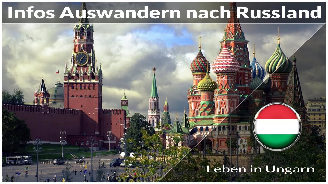 Infos Auswandern nach Russland - Leben in Ungarn