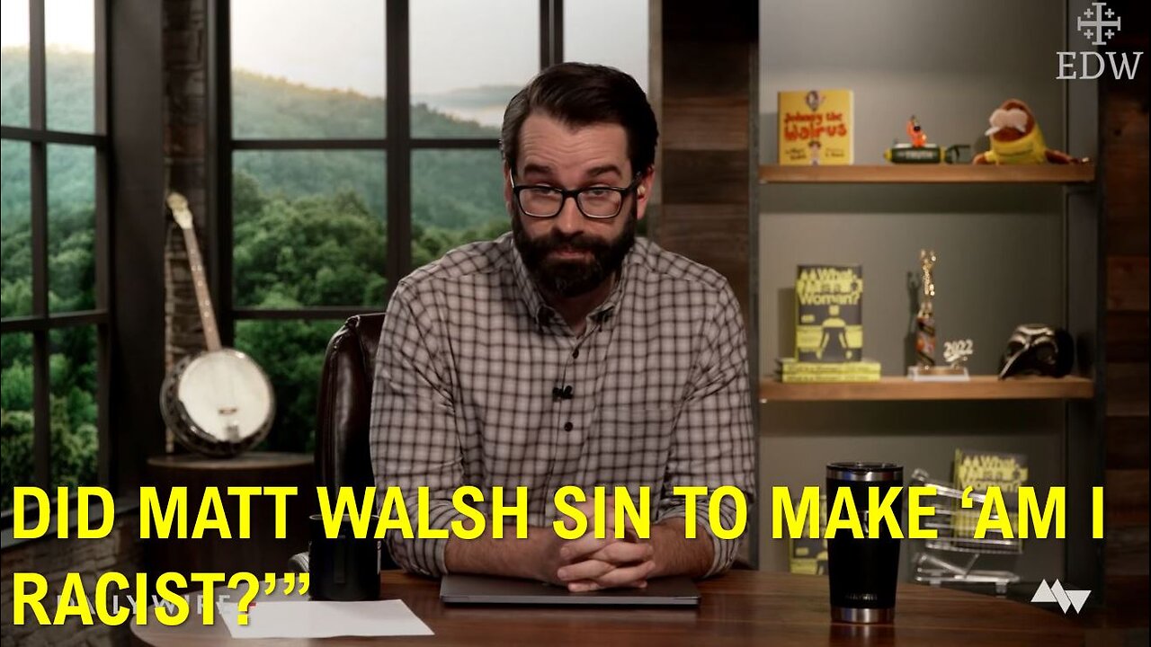 Did Matt Walsh Sin To Make ‘Am I Racist’?