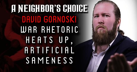 War Rhetoric Heats Up, Artificial Sameness (Audio)