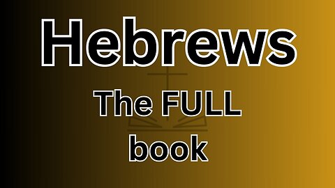 Hebrews - The FULL book