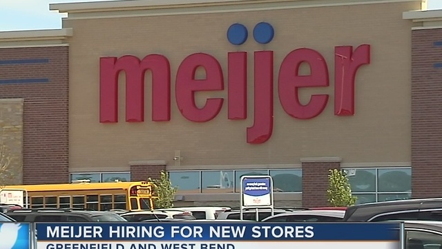 Meijer filling 600 positions for new stores in Greenfield and West Bend