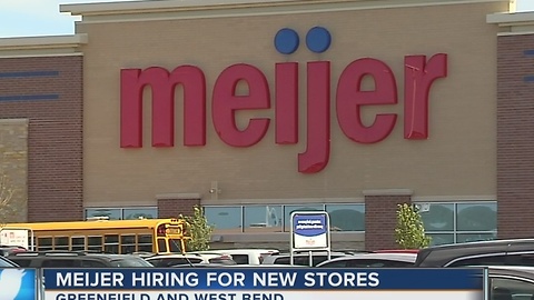 Meijer filling 600 positions for new stores in Greenfield and West Bend